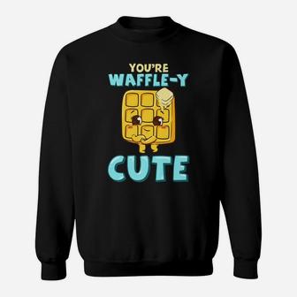 Funny You're Waffle-Y Cute Adorable Waffle Breakfast Pun Sweatshirt | Crazezy