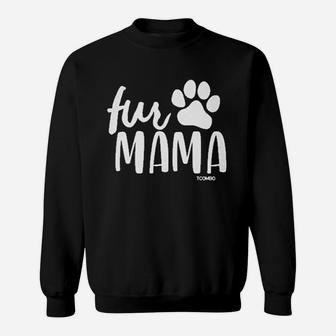 Fur Mama Dog Cat Pet Owner Mom Mother Sweatshirt | Crazezy