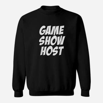Game Show Host Sweatshirt | Crazezy DE