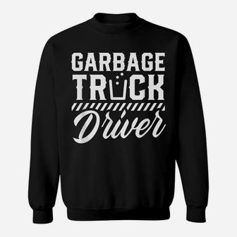 Garbage Truck Driver Men Disposal Man Sweatshirt | Crazezy