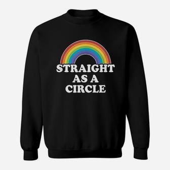 Gay Pride Men Women Lgbt Rainbow Straight As A Circle Sweatshirt | Crazezy