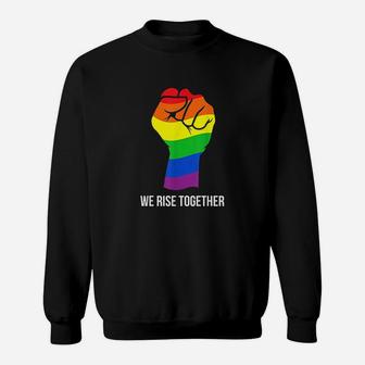 Gay Pride Rainbow Flag Lgbtq We Rise Together Cool Lgbt Gift Sweatshirt | Crazezy