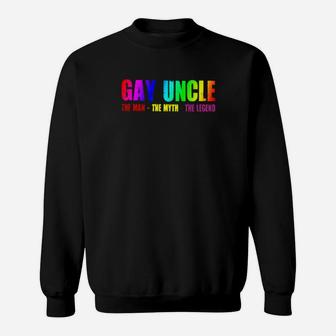 Gay Uncle The Man The Myth The Legend Sweatshirt - Monsterry CA