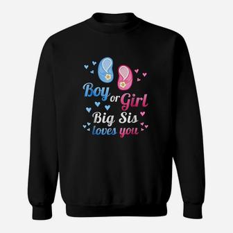 Gender Reveal Boy Or Girl Sis Big Sister Loves You Sweatshirt | Crazezy CA