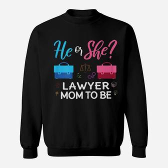 Gender Reveal He Or She Mom To Be Lawyer Future Mother Sweatshirt - Monsterry UK