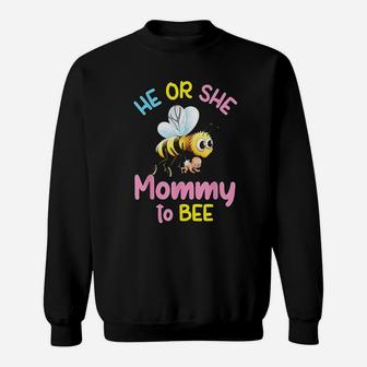 Gender Reveal He Or She Mommy To Bee Sweatshirt - Thegiftio UK