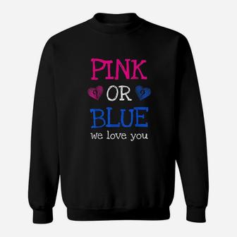 Gender Reveal Party Pink Or Blue Boy Or Girl We Love You Sweatshirt - Thegiftio UK