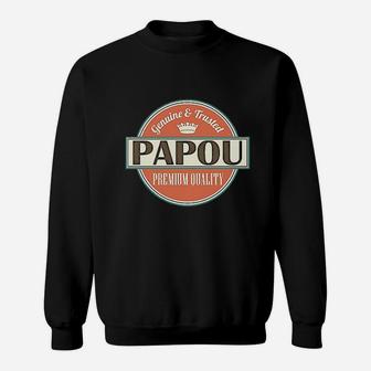 Genuine And Trusted Papou Sweatshirt | Crazezy DE