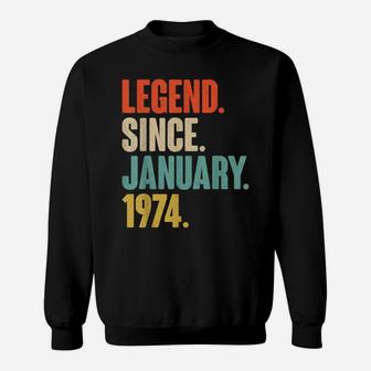 Gift For 47 Year Old - Legend Since January 1974 Birthday Sweatshirt | Crazezy