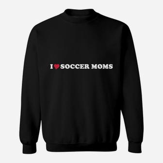 Gildan I Love Soccer Moms Sweatshirt | Crazezy AU