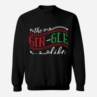 Gin-Gle Life Jingle Christmas Xmas Sweatshirt Sweatshirt | Crazezy UK
