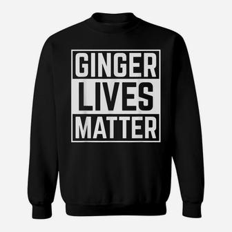 Ginger Lives Matter Funny Red Head Drinking St Patricks Day Sweatshirt | Crazezy