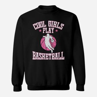 Girls' Basketball "Cool Girls Play Basketball" Sweatshirt | Crazezy