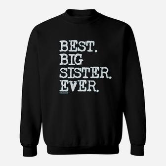 Girls Best Big Sister Ever Youth Sweatshirt | Crazezy CA