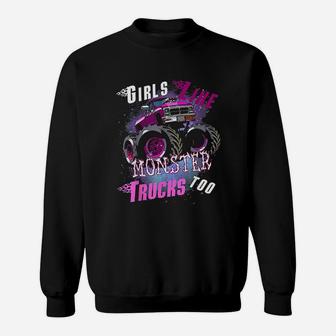 Girls Like Monster Trucks Too Sweatshirt | Crazezy