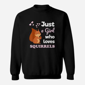 Girls Squirrel Gift Just A Girl Who Loves Squirrels Sweatshirt | Crazezy