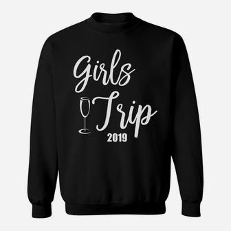 Girls Trip 2019 With Wine Glass Sweatshirt - Thegiftio UK