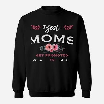 Glam-Ma Gift Only The Best Moms Get Promoted To Flower Sweatshirt | Crazezy UK