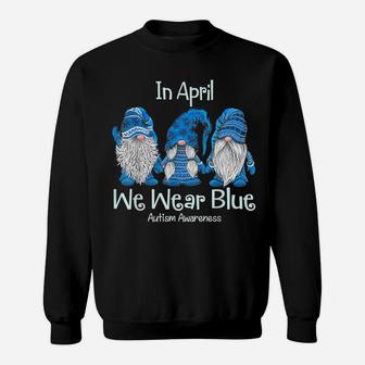 Gnome In April We Wear Blue Autism Awareness Sweatshirt | Crazezy DE