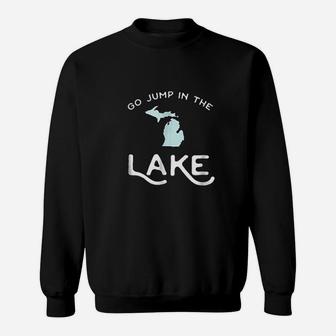 Go Jump In The Lake Michigan Sweatshirt | Crazezy CA
