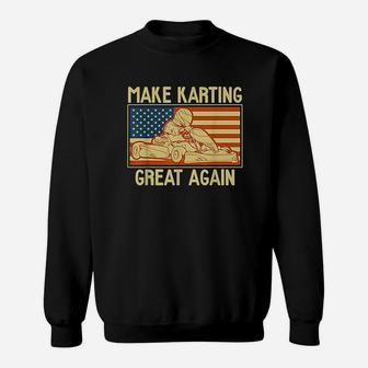 Go Kart Make Karting Great Again Sweatshirt | Crazezy DE