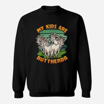 Goat Mom My Kids Are Buttheads Funny Goat Lover Sweatshirt | Crazezy CA