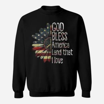 God Bless America Land That I Love Usa Flag Flower Patriotic Sweatshirt | Crazezy DE