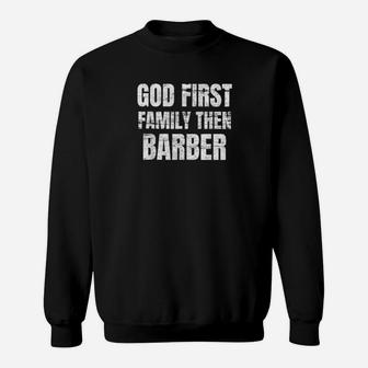 God First Family Then Barber Vintage Fathers Day Dad Sweatshirt - Monsterry