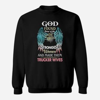 God Found Some Of The Strongest Women And Made Them Trucker Winves Sweatshirt - Monsterry AU
