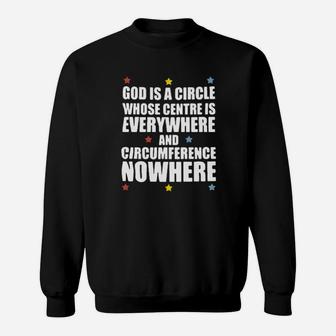 God Is A Circle Whose Centre Is Everywhere And Circumference Nowhere Sweatshirt - Monsterry