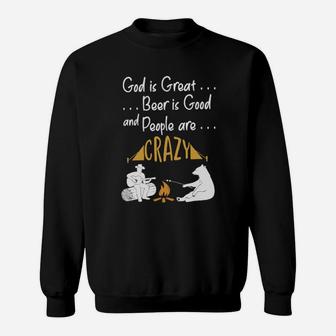 God Is Great Beer Is Good And People Are Crazy Camping Sweatshirt - Monsterry