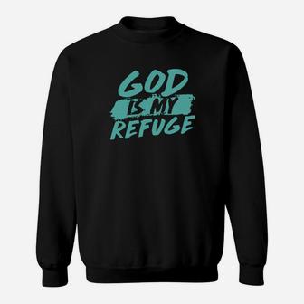 God Is My Refuge Sweatshirt - Monsterry