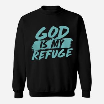 God Is My Refuge Sweatshirt - Monsterry