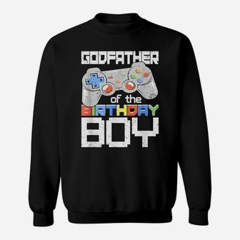Godfather Of The Birthday Boy Matching Video Game Birthday Sweatshirt | Crazezy