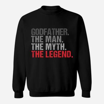 Godfather The Man The Myth The Legend Father's Day Sweatshirt | Crazezy CA