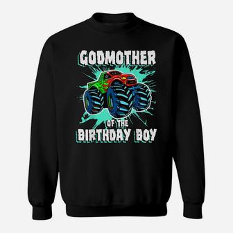 Godmother Of The Birthday Boy Monster Truck Birthday Party Sweatshirt | Crazezy