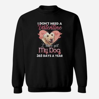 Golden Retriever I Dont Need A Valentine I Have Got My Dog 365 Days A Year Sweatshirt - Monsterry DE