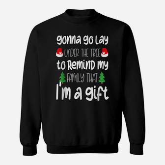 Gonna Go Lay Under The Tree Christmas Funny X-Mas Pajama Sweatshirt | Crazezy AU
