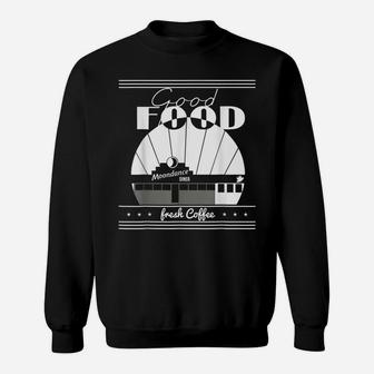 Good Food Moondances Diner Freshs Coffee Sweatshirt | Crazezy DE