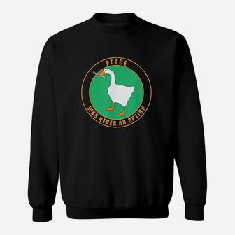 Goose Peace Was Never An Option Funny Gaming Design Sweatshirt | Crazezy UK