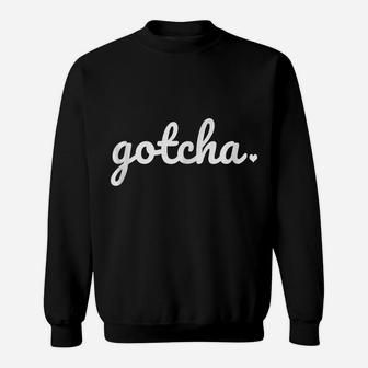 Gotcha Day Tshirt Children Adoption Shirt Gotcha Day Gift Sweatshirt | Crazezy