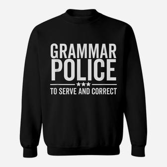 Grammar Police To Serve And Correct Funny Book Literature Sweatshirt | Crazezy