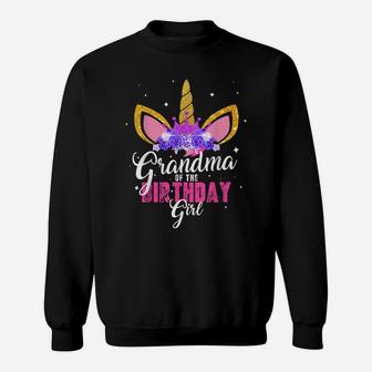 Grandma Of The Birthday Girl Unicorn Princess Grandmother Sweatshirt | Crazezy UK