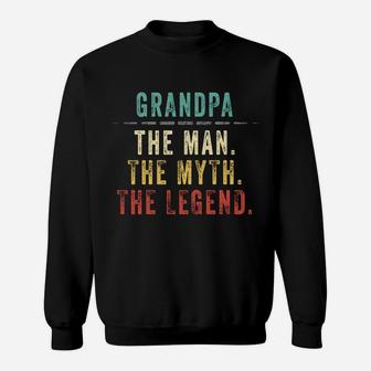 Grandpa Fathers Day Gift For Grandpa Man Myth Legend Sweatshirt | Crazezy