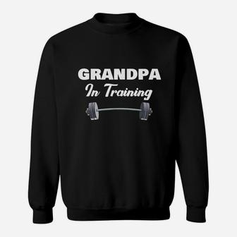Grandpa In Training Sweatshirt | Crazezy