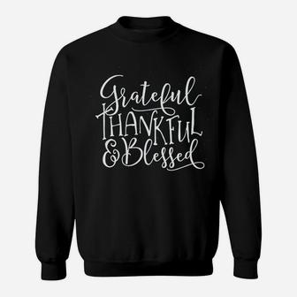 Grateful Thankful Blessed T Sweatshirt | Crazezy