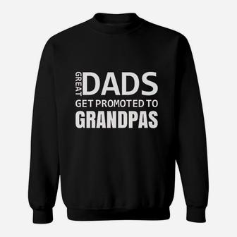 Great Dads Get Promoted To Grandpas Baby Announcement Sweatshirt | Crazezy AU