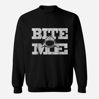 Great White Shark Bite Me Funny Sweatshirt | Crazezy CA