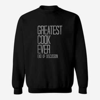 Greatest Ever Cook Ever Funny Sweatshirt | Crazezy CA