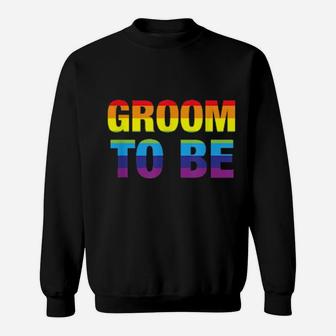 Groom To Be Lgbt Gay Pride Engagement Party Sweatshirt - Monsterry AU